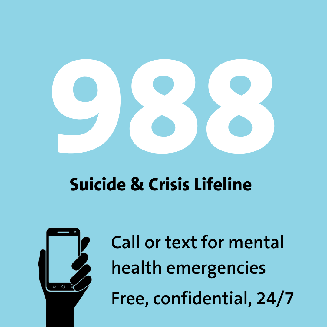 Call or text 988 for mental health emergencies